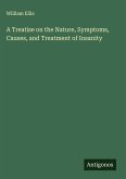 A Treatise on the Nature, Symptoms, Causes, and Treatment of Insanity