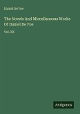 The Novels And Miscellaneous Works Of Daniel De Foe