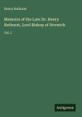 Memoirs of the Late Dr. Henry Bathurst, Lord Bishop of Norwich