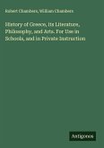 History of Greece, its Literature, Philosophy, and Arts. For Use in Schools, and in Private Instruction