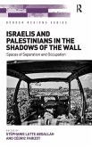 Israelis and Palestinians in the Shadows of the Wall