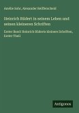Heinrich Rüdert in seinem Leben und seinen kleineren Schriften Heinrich Rüdert in seinem Leben und seinen kleineren Schriften