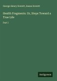Health Fragments. Or, Steps Toward a True Life