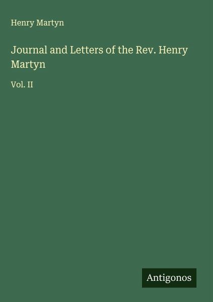 Journal and Letters of the Rev. Henry Martyn