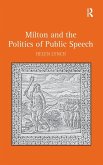 Milton and the Politics of Public Speech Milton and the Politics of Public Speech