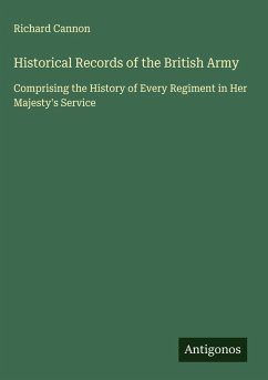 Historical Records of the British Army - Cannon, Richard