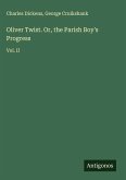 Oliver Twist. Or, the Parish Boy's Progress Oliver Twist. Or, the Parish Boy's Progress