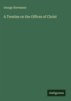 Cover A Treatise on the Offices of Christ