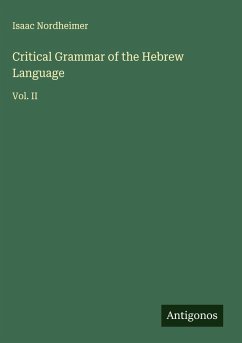 Critical Grammar of the Hebrew Language - Nordheimer, Isaac