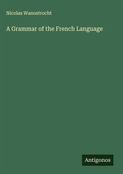 A Grammar of the French Language Cover A Grammar of the French Language