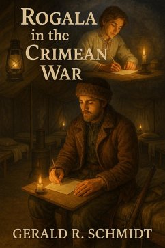 Rogala in the Crimean War (The Zuriel Disclosures, #5) (eBook, ePUB) - Schmidt, Gerald R. Rogala in the Crimean War (The Zuriel Disclosures, #5) (eBook, ePUB) - Schmidt, Gerald R.
