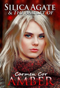 Cover Silica Agate & The Amulet of Amber, 3rd Ed. (The Silica Agate Series, #1) (eBook, ePUB)