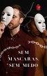 Sem Máscaras, Sem Medo (eBook, ePUB) - Bild 1