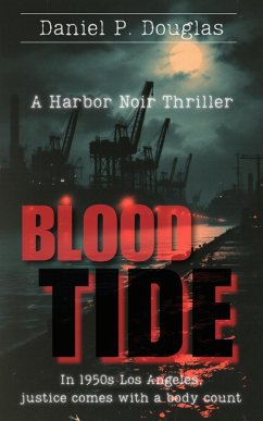 Blood Tide: A Harbor Noir Thriller (Jack Morrison's Blood & Bourbon Mystery Files, #1) (eBook, ePUB) Cover Blood Tide: A Harbor Noir Thriller (Jack Morrison's Blood & Bourbon Mystery Files, #1) (eBook, ePUB)