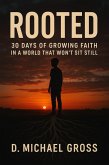 Rooted: 30 Days of Growing Faith in a World That Won't Sit Still (eBook, ePUB)