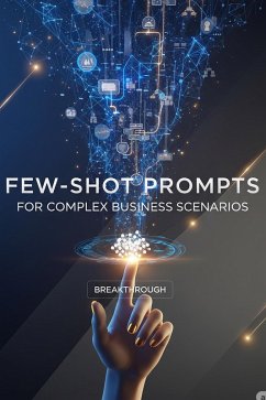 Cover Few-Shot Prompts for Complex Business Scenarios (eBook, ePUB)