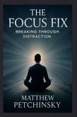 The Focus Fix (eBook, ePUB) The Focus Fix (eBook, ePUB)