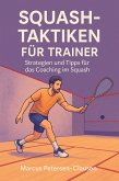 Squash-Taktiken für Trainer (eBook, ePUB) Squash-Taktiken für Trainer (eBook, ePUB)
