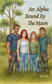 An Aplha Bound By The Moon (Moon Swept, #1) (eBook, ePUB)