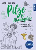 Pilze für Ahnungslose (eBook, ePUB) Pilze für Ahnungslose (eBook, ePUB)