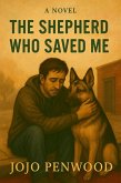 The Shepherd Who Saved Me (eBook, ePUB) The Shepherd Who Saved Me (eBook, ePUB)