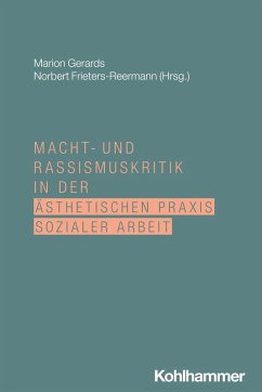 Macht- und Rassismuskritik in der ästhetischen Praxis Sozialer Arbeit (eBook, ePUB)