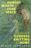 The Hungry Mouth at the Edge of Space and the Goddess Knitting at Home (eBook, ePUB)