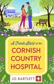 A Fresh Start at the Cornish Country Hospital (eBook, ePUB)