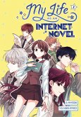 My Life as an Internet Novel, Volume 1 (eBook, ePUB)