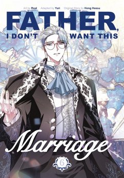 Father, I Don't Want This Marriage, Volume 6 (eBook, ePUB) - Hong Heesu