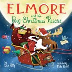 Elmore and the Big Christmas Rescue (eBook, ePUB) Elmore and the Big Christmas Rescue (eBook, ePUB)
