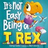It's Not Easy Being a T. Rex (eBook,... - Bild 1