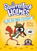 Squirrel Lock Holmes #1: The Pet Rock Mystery (eBook, ePUB)