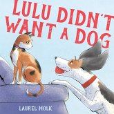 Lulu Didn't Want a Dog (eBook, ePUB) Lulu Didn't Want a Dog (eBook, ePUB)