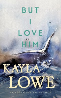 Cover But I Love Him (Only God Can Save Her, #1) (eBook, ePUB)