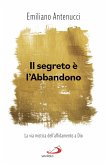 Il segreto è l'abbandono (eBook, ePUB) Il segreto è l'abbandono (eBook, ePUB)