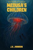 Medusa's Children (The Beasts of Oceanus, #1) (eBook, ePUB) Medusa's Children (The Beasts of Oceanus, #1) (eBook, ePUB)