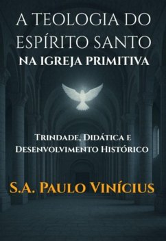 A Teologia Do Espírito Santo Na Igreja Primitiva (eBook, ePUB) Cover A Teologia Do Espírito Santo Na Igreja Primitiva (eBook, ePUB)