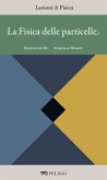 La Fisica delle particelle (eBook, ePUB) La Fisica delle particelle (eBook, ePUB)
