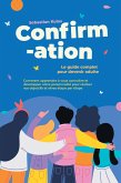 Confirmation - Le guide complet pour devenir adulte : Comment apprendre à vous connaître et développer votre personnalité pour réaliser vos objectifs et rêves étape par étape (eBook, ePUB) Confirmation - Le guide complet pour devenir adulte : Comment apprendre à vous connaître et développer votre personnalité pour réaliser vos objectifs et rêves étape par étape (eBook, ePUB)