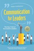 Communication for Leaders - The Key Trait of Successful Leaders: How to Lead and Motivate Your Team to Effectively Achieve Ambitious Goals - Including a Success Guide for Employee Conversations (eBook, ePUB)