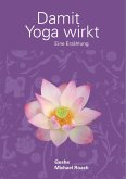 Damit Yoga wirkt (eBook, ePUB) Damit Yoga wirkt (eBook, ePUB)