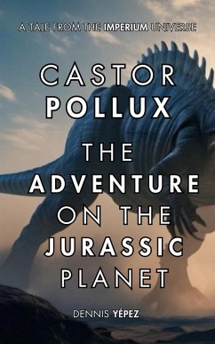 Cover Castor Pollux: The Adventure on the Jurassic Planet (Imperium Saga: Castor Pollux, #2) (eBook, ePUB)