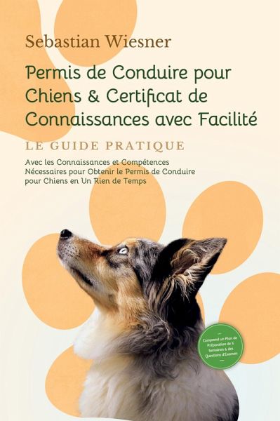 Permis de Conduire pour Chiens & Certificat de Connaissances avec Facilité (eBook, ePUB)