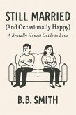Still Married (And Occasionally Happy) (eBook, ePUB) Still Married (And Occasionally Happy) (eBook, ePUB)