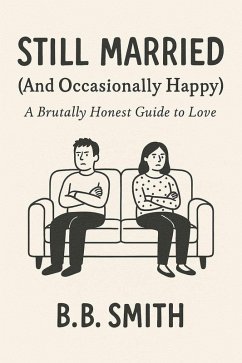 Still Married (And Occasionally Happy) (eBook, ePUB) - Smith, B. B.