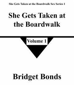 Cover She Gets Taken at the Boardwalk 1 (She Gets Taken at the Boardwalk Sex Series 1, #1) (eBook, ePUB)