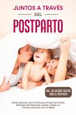 Juntos a Través del Postparto: Cómo Abordar con Confianza la Fase Post-Parto, Disfrutar del Postparto Juntos y Crear un Vínculo Cercano con Tu Bebé - Incluyendo las Mejores Recetas para el Postparto (eBook, ePUB) Juntos a Través del Postparto: Cómo Abordar con Confianza la Fase Post-Parto, Disfrutar del Postparto Juntos y Crear un Vínculo Cercano con Tu Bebé - Incluyendo las Mejores Recetas para el Postparto (eBook, ePUB)