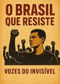 O Brasil Que Resiste (eBook, ePUB) O Brasil Que Resiste (eBook, ePUB)