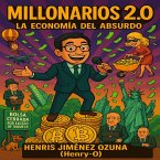 Millonarios 2.0: La Economía del Absurdo (eBook, ePUB)